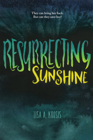 Книга Resurrecting Sunshine Lisa A. Koosis