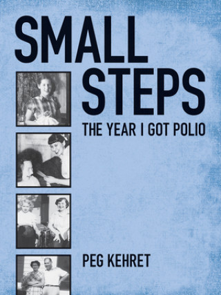 Carte Small Steps, the Year I Got Polio Peg Kehret