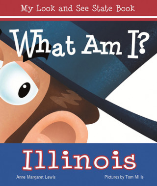 Kniha What am I? Illinois Anne Margaret Lewis