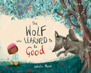 Kniha Wolf Who Learned to be Good Natalia Moore