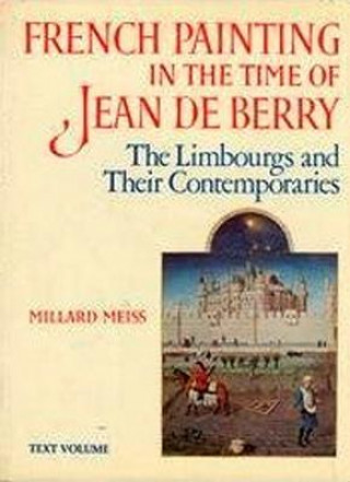 Kniha French Painting in the Time of Jean, Duke de Berry Millard Meiss
