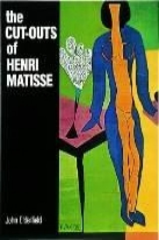 Kniha The Cut-outs of Henri Matisse John Elderfield