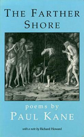 Książka The Farther Shore: Poems Paul Kane