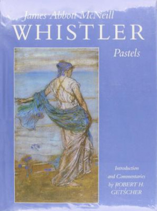 Книга James Abbott McNeill Whistler--Pastels James Abbott McNeil