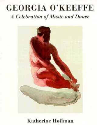 Carte Georgia O'Keeffe: A Celebration of Music and Dance Katherine Hoffman