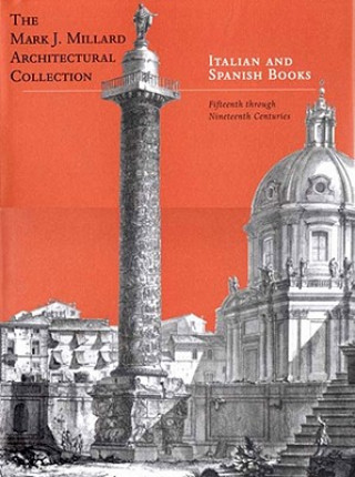 Carte Italian and Spanish Books: Fifteenth Through Nineteenth Centuries Martha D. Pollak
