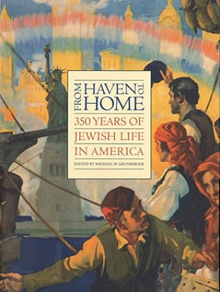 Kniha From Haven to Home: 350 Years of Jewish Life in America Hasia Diner