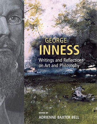 Carte George Inness: Writings and Reflections on Art and Philosophy George Inness