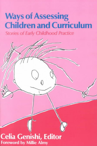 Kniha Ways of Assessing Children and Curriculum: Stories of Early Childhood Practice Millie Almy