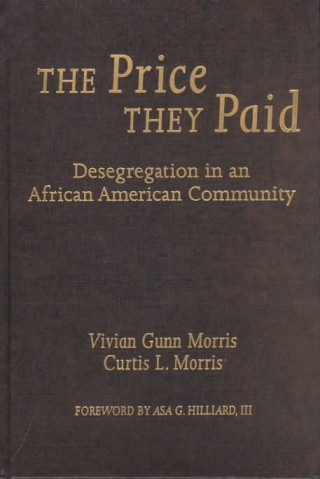 Książka The Price They Paid: Desegregation in an African American Community Vivian Gunn Morris