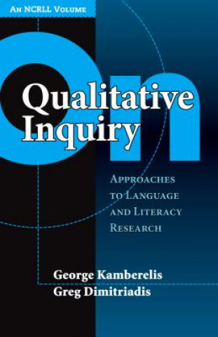 Kniha On Qualitative Inquiry: Approaches to Language and Literacy Research George Kamberelis