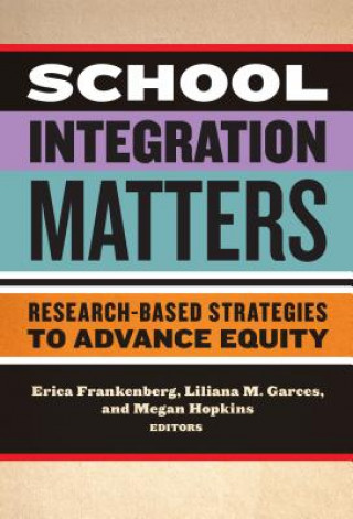 Kniha School Integration Matters Erica Frankenberg