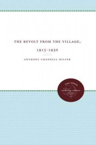 Buch Revolt from the Village, 1915-1930 Anthony Channell Hilfer