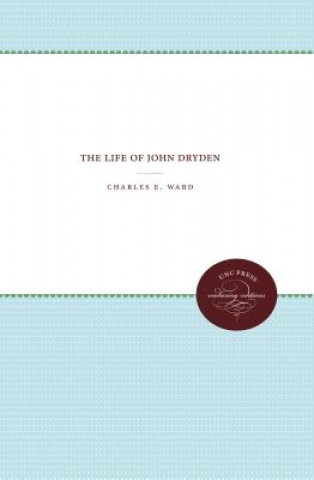 Kniha Life of John Dryden Charles E. Ward