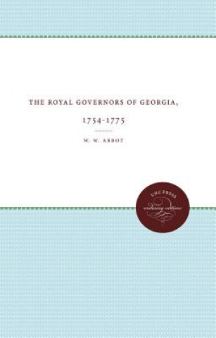 Kniha Royal Governors of Georgia, 1754-1775 W. W. Abbot