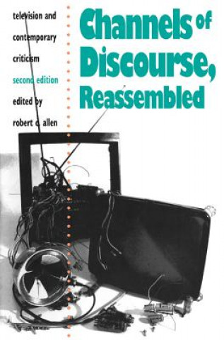 Kniha Channels of Discourse, Reassembled Robert C. Allen