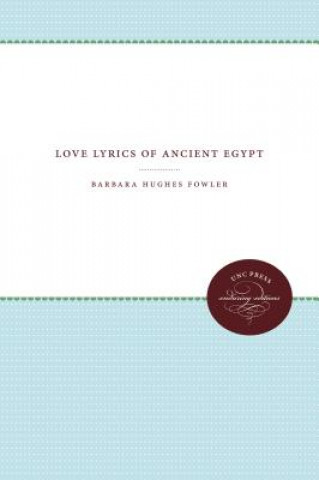 Knjiga Love Lyrics of Ancient Egypt Barbara Hughes Fowler