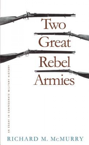 Kniha Two Great Rebel Armies Richard M. McMurry