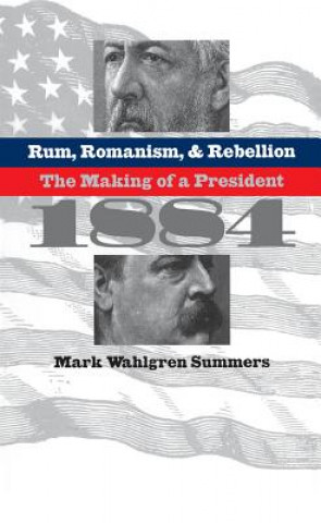 Carte Rum, Romanism, and Rebellion Mark Wahlgren Summers