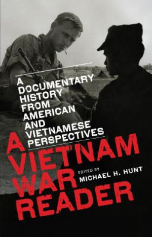 Książka A Vietnam War Reader: A Documentary History from American and Vietnamese Perspectives Michael H. Hunt