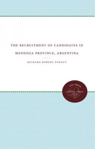 Libro Recruitment of Candidates in Mendoza Province, Argentina Richard R. Strout