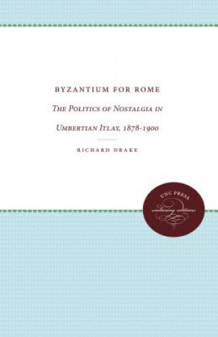 Kniha Byzantium for Rome Richard Drake