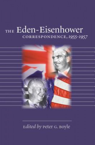 Carte Eden-Eisenhower Correspondence, 1955-1957 Peter G. Boyle