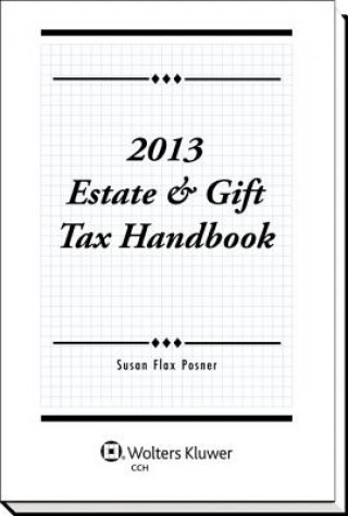 Carte Estate & Gift Tax Handbook (2013) Susan Flax Posner