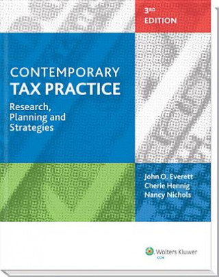 Kniha Contemporary Tax Practice: Research, Planning and Strategies (Third Edition) John O. Everett