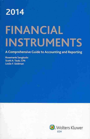 Książka Financial Instruments: A Comprehensive Guide to Accounting & Reporting (2014) Rosemarie Sangiuolol