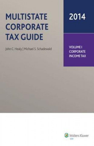 Книга Multistate Corporate Tax Guide, 2014 Edition (2 Volumes) John C. Healy