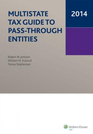 Könyv Multistate Tax Guide to Pass-Through Entities (2014) Robert W. Jamison