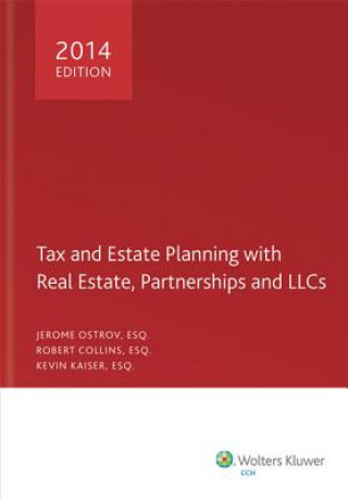 Könyv Tax and Estate Planning with Real Estate, Partnerships and Llcs, 2014 Jerome Ostrov
