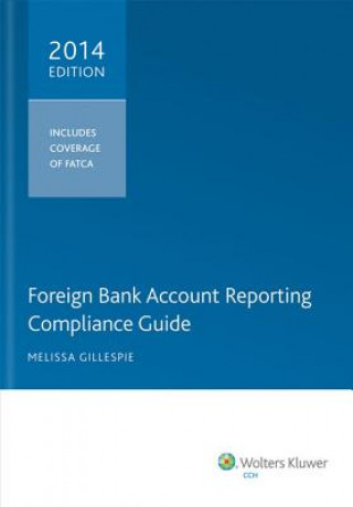 Kniha Foreign Bank Account Reporting Compliance Guide, 2014 Melissa Gillespie