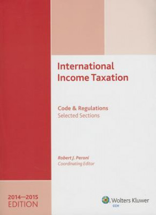 Książka International Income Taxation: Code and Regulationsselected Sections (20142015 Edition) Robert J. Peroni