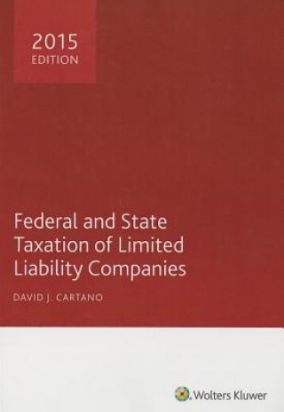 Książka Federal and State Taxation of Limited Liability Companies (2015) David J. Cartano