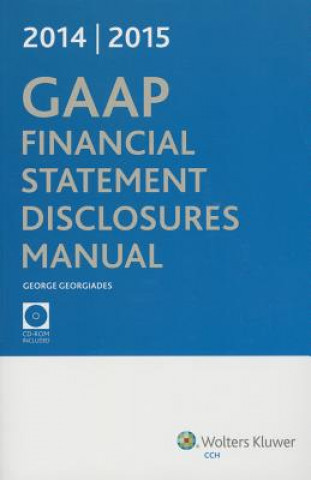 Kniha GAAP Financial Statement Disclosures Manual, (W/CDROM), 20142015 George Georgiades