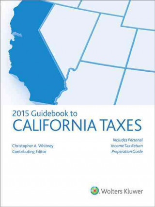 Carte California Taxes, Guidebook to (2015) CCH Tax Law