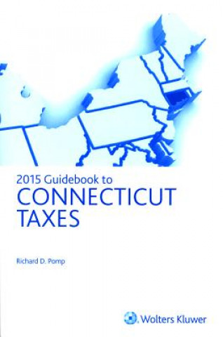 Kniha Connecticut Taxes, Guidebook to (2015) Richard D. Pomp