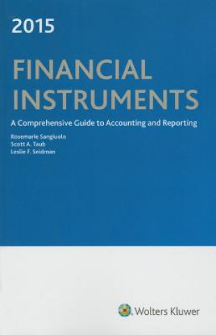 Carte Financial Instruments: A Comprehensive Guide to Accounting & Reporting (2015) Rosemarie Sangiuolol