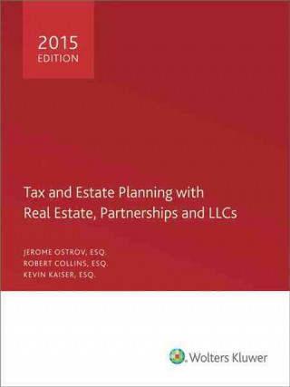Könyv Tax and Estate Planning with Real Estate, Partnerships and Llcs, 2015 Jerome Ostrov