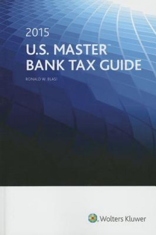 Książka U.S. Master Bank Tax Guide (2015) Ronald W. Blasi