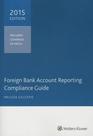 Kniha Foreign Bank Account Reporting Compliance Guide, 2015 Melissa Gillespie