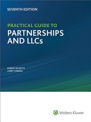 Könyv Practical Guide to Partnerships and Llcs, 7th Edition Robert Ricketts