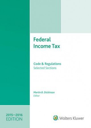 Könyv Federal Income Tax 2015-2016: Code and Regulations-Selected Sections Martin B. Dickinson