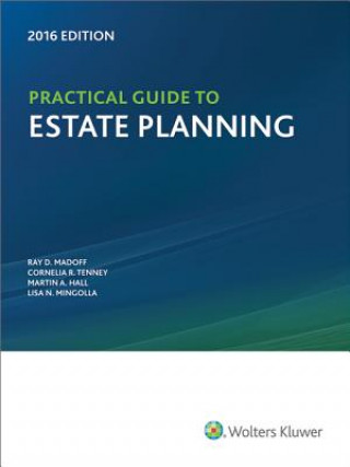 Carte Practical Guide to Estate Planning, 2016 Edition Ray D. Madoff