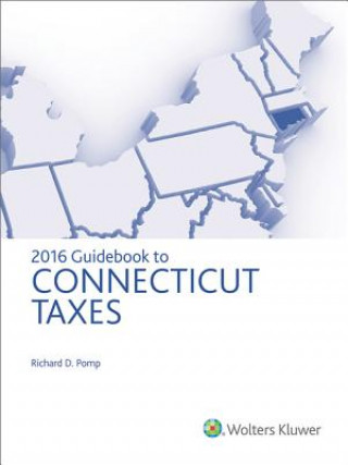 Könyv Guidebook to Connecticut Taxes 2016 Of Leading Connecticut Taxation Pr Team