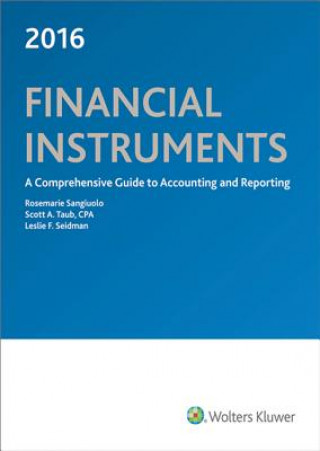 Carte Financial Instruments 2016: A Comprehensive Guide to Accounting & Reporting Rosemarie Sangiuolo