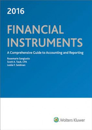 Knjiga Financial Instruments 2016: A Comprehensive Guide to Accounting & Reporting Rosemarie Sangiuolo