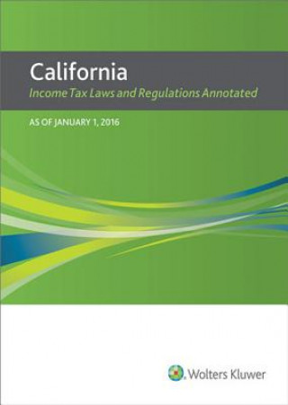 Carte California Income Tax Laws and Regulations Annotated (2016) CCH Tax Law